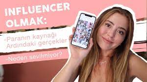 Influencer Olmak: Paranın Kaynağı Ardındaki Gerçekler, Neden Sevilmiyor?