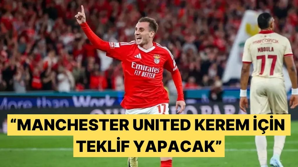 Kerem Aktürkoğlu Tartışmalı Bedelle Benfica’ya Gitmişti, Rekor Bedelle Manchester United İddiası Geldi