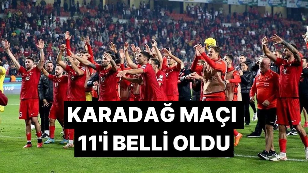 Milli Takımımızın Karadağ Karşısında İlk 11’i Belli Oldu: Kenan Yıldız Yedek