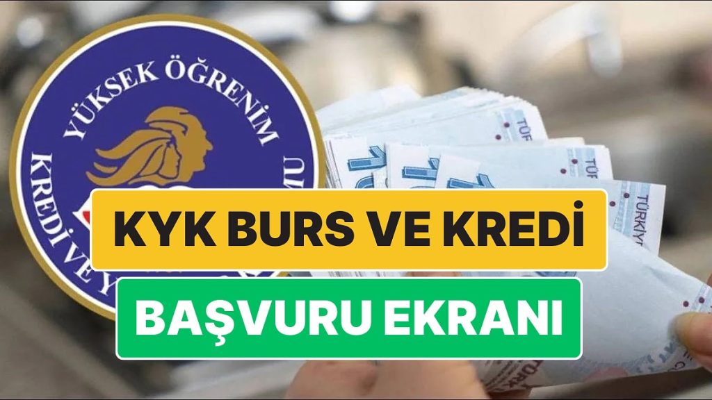 KYK Burs ve Kredi Başvurusu Nasıl Yapılır? Burs, Kredi Başvuru Şartları Neler?