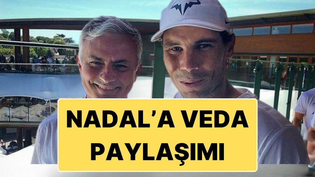 Fenerbahçe Teknik Direktörü Jose Mourinho, Emekliliğini Duyuran Rafael Nadal’a Özel Veda Paylaşımı Yaptı!