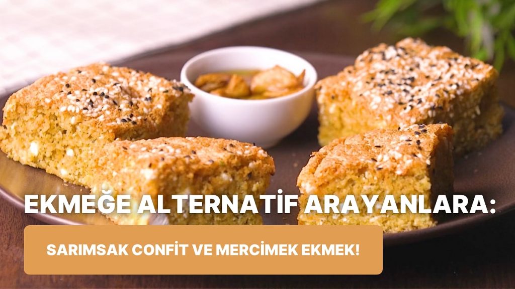 Sarımsak Confit ve Mercimek Ekmek Nasıl Yapılır?