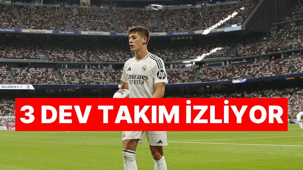 Real Madrid’de Süre Alamayan Arda Güler’in Durumunu Dünya Devleri Takip Ediyor!