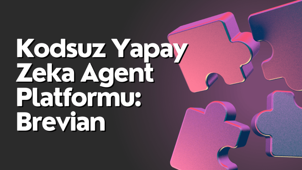 Kurumsal şirketlere odaklanan kodsuz yapay zeka agent platformu: Brevian