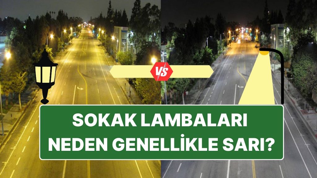 Sokak Lambalarının Beyaz Değil de Sarı Tercih Edilmesinin 5 Mantıklı Sebebi