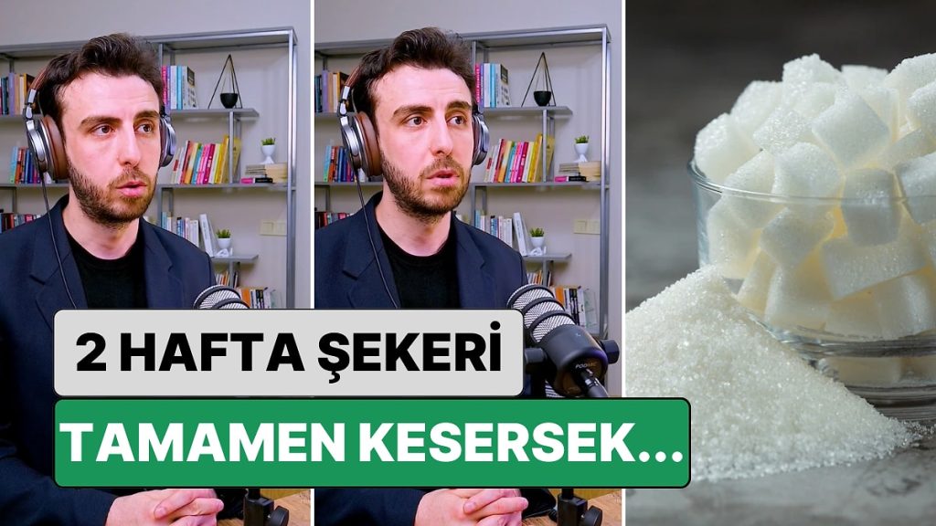 2 Hafta Hiç Şeker Tüketmemenin Vücuda Nasıl Bir Etkisi Olur?