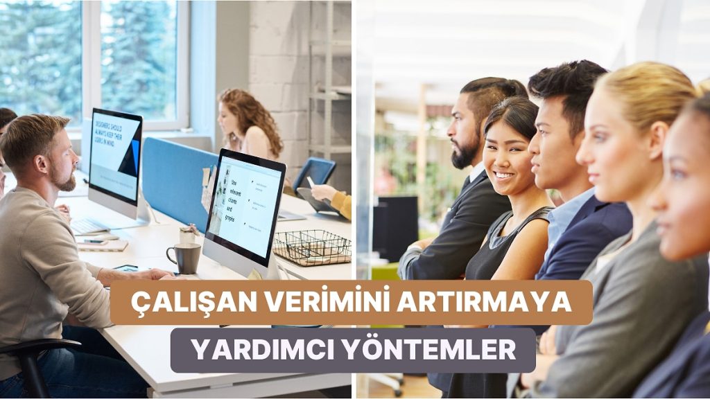 Çalışan Verimliliğini Artırmanın 14 Yolu