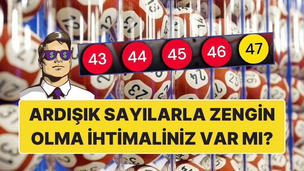 Ardışık Sayılarla Loto Oynarsanız Gerçekten Tutma İhtimali Var mı? Geçmişte Türkiye’de Örneği Var!