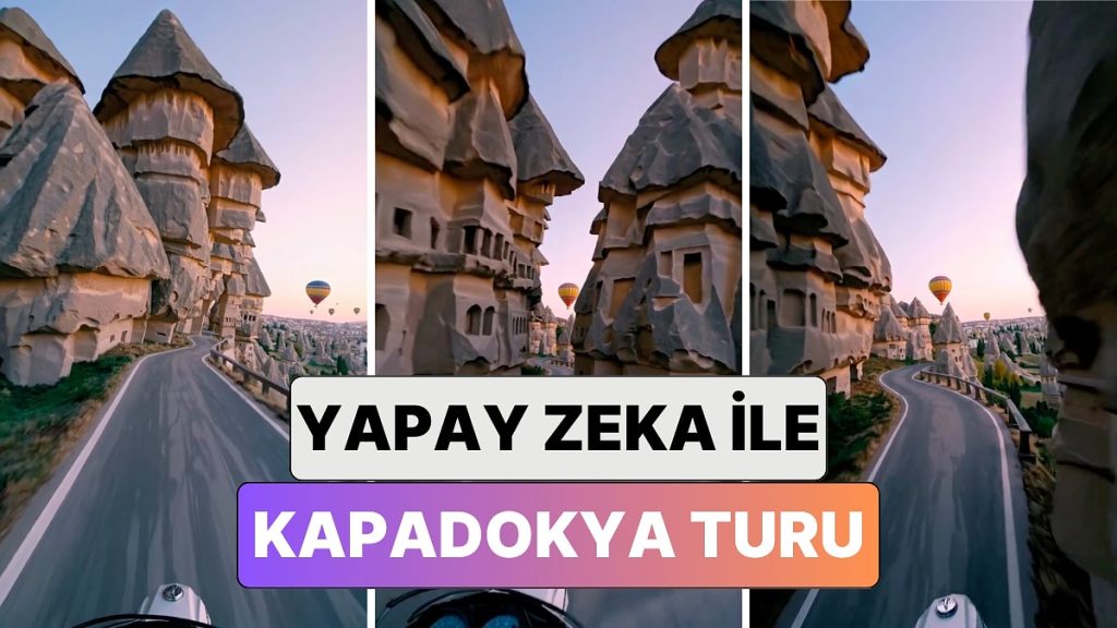 Güzelliğini İki Katına Çıkardı: Bir Turist Yapay Zeka ile İnanılmaz Bir ‘Kapadokya’ Videosu Hazırladı