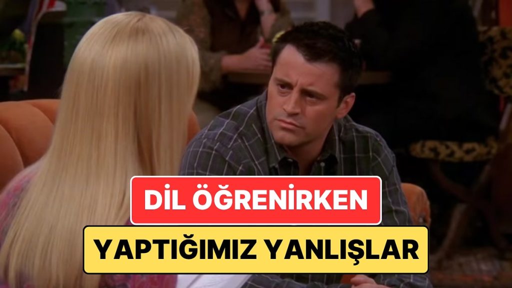 Dil Öğrenme Sürecinde En Sık Hangi Hataları Yapıyoruz?