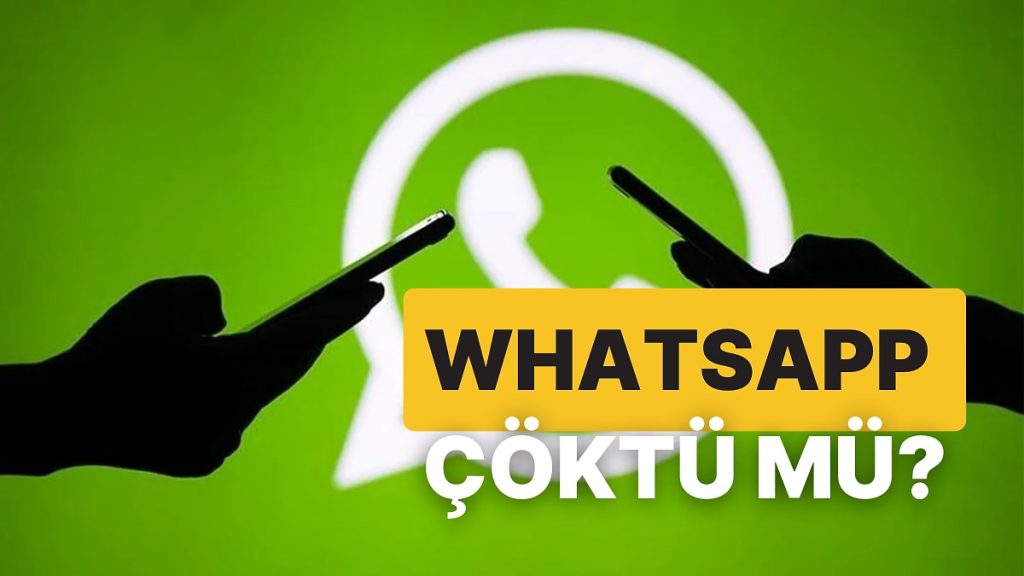 WhatsApp Çöktü mü? WhatsApp’ta Erişim Sorunu Yaşanıyor!