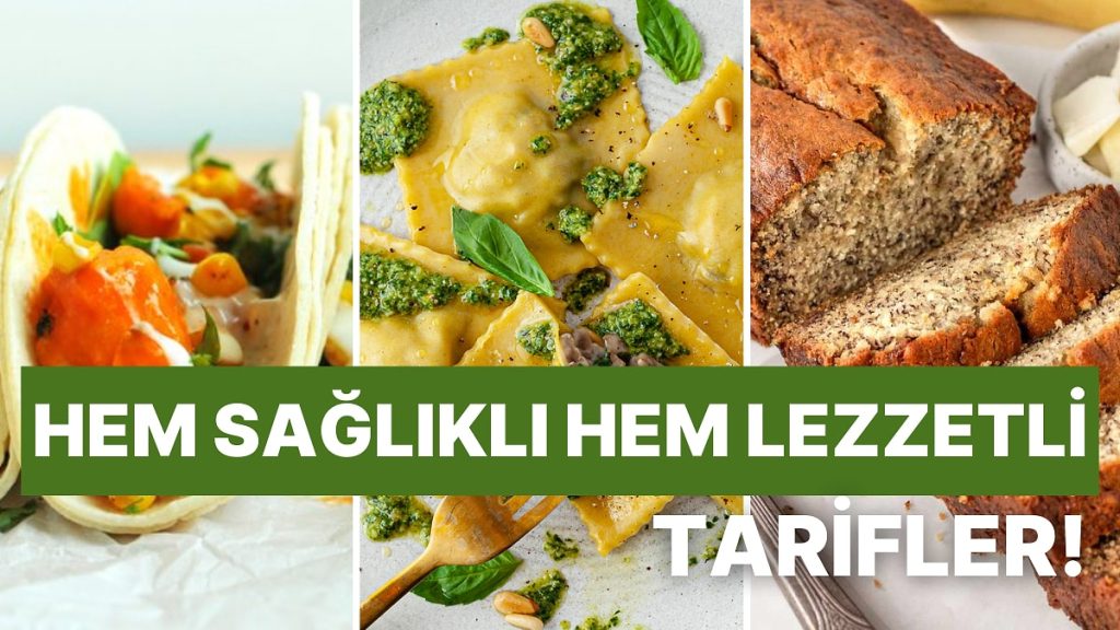 Hem Sağlıklı Hem Lezzetli 10 Tarif