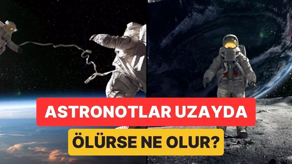 Astronotlar Birinin Ölmesi Durumunda Ne Yapıyor?