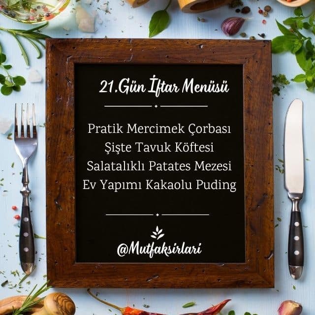 21.Gün İftar Menüsü 2025 – Mutfak Sırları – Pratik Yemek Tarifleri