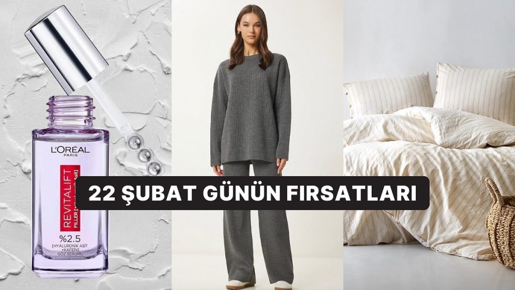 Bugün İndirimde Neler Var? L’Oreal Paris Göz Serumu’ndan Nevresim Takımlarına 22 Şubat 2025 Günün Fırsatları