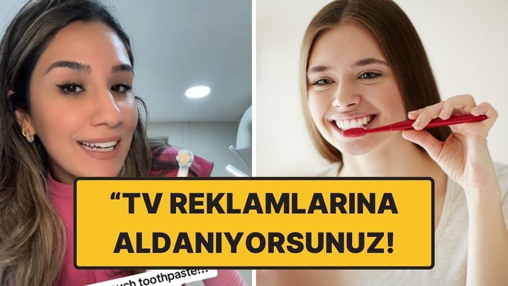 Diş Hekimine Göre Dişlerinizi Fırçalarken Yapılan O Büyük Hata: “TV Reklamlarına Aldanıyorsunuz!”