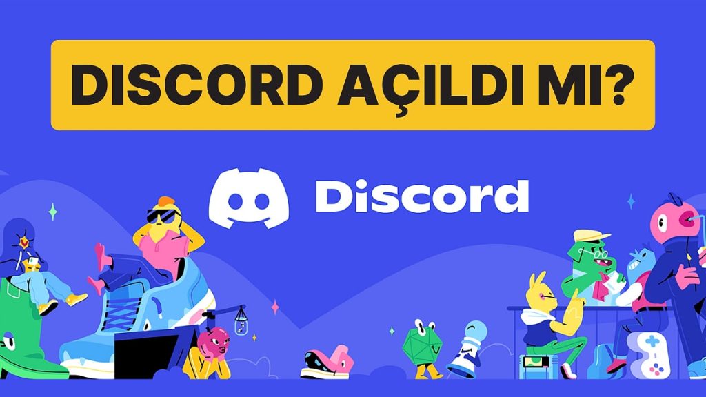 Discord Açıldı mı? BTK Açıklama Yaptı mı, Discord Erişim Engeli Kaldırıldı mı?