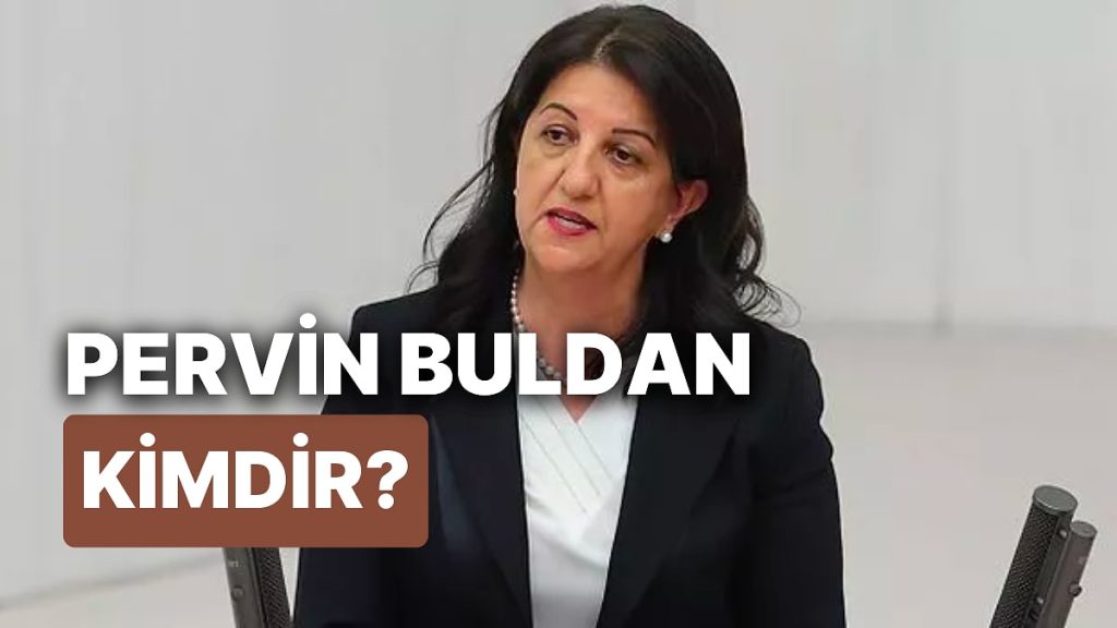 Pervin Buldan Kimdir, Aslen Nerelidir? HDP Eş Genel Başkanı Pervin Buldan’ın Siyasi Kariyeri