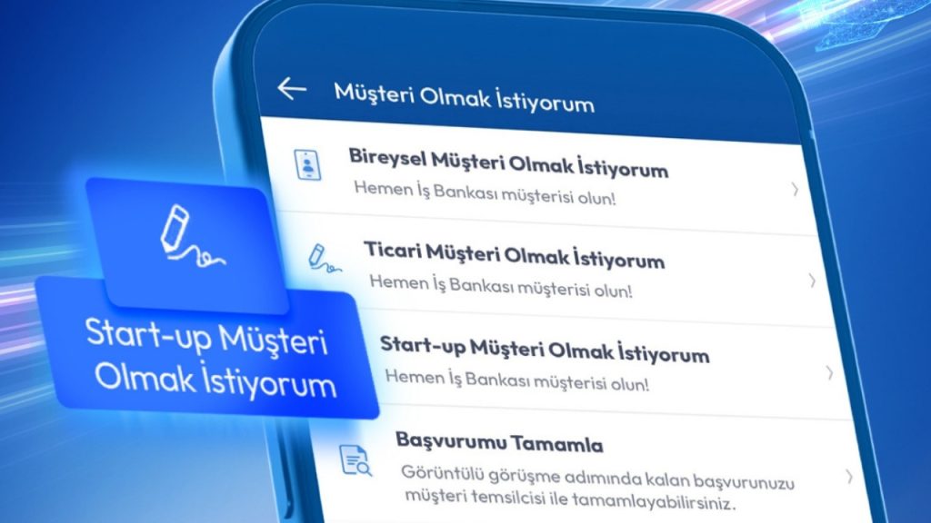 Bir girişimcilik şubesine gitmeden İşCep’ten İş Bankası’nın startup müşterisi olabileceksiniz