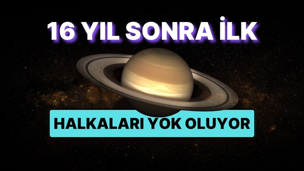 Satürn 16 Yıl Sonra İlk Kez Halkasız Görülecek!