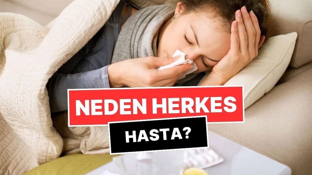 Son Zamanlarda Herkesi Kırıp Geçiren Bu Hastalığın Sebebi Ne?