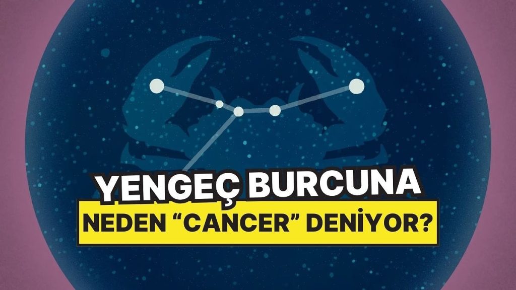 İngilizcede Yengeç Burcuna Neden Cancer Deniyor?