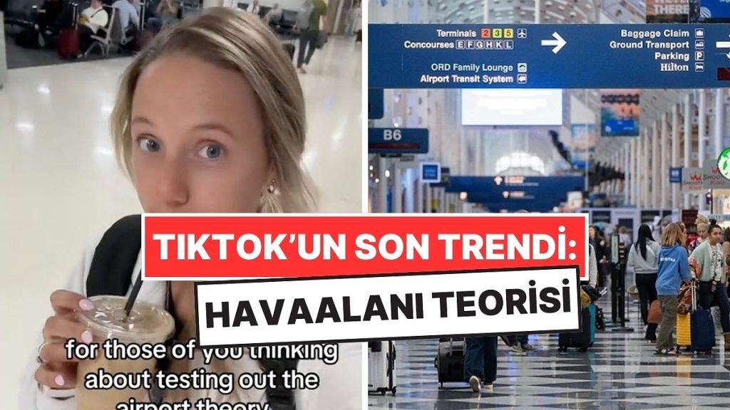 Son Zamanlarda TikTok’u Kasıp Kavuran "Havaalanı Teorisi" Nedir?