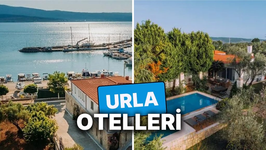 Urla Bayram Otelleri! Ege’nin İncisi İzmir’in Huzurlu İlçesi Urla’da Konaklama Tavsiyeleri