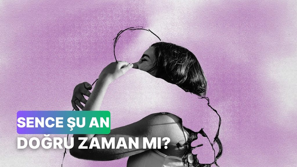 Yeni Bir İlişkiye Başlamak İçin Doğru Zamanda mısın?