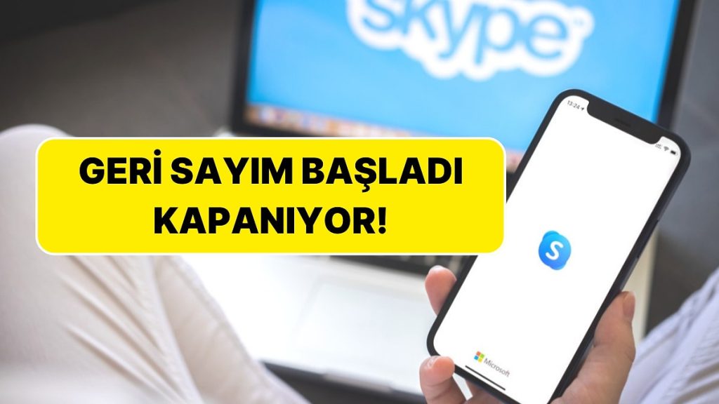 Geri Sayım Başladı! Bir Devir Daha Sona Eriyor: Skype Kapanıyor