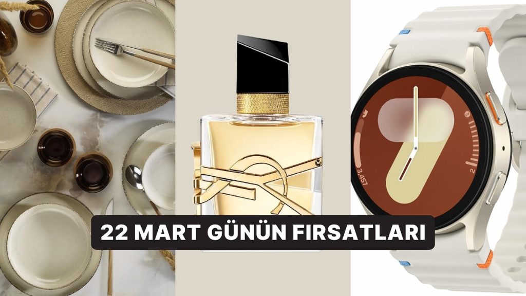 Bugün İndirimde Neler Var? Samsung Galaxy Watch 7’den YSL Libre Parfüme 22 Mart 2025 Günün Fırsatları