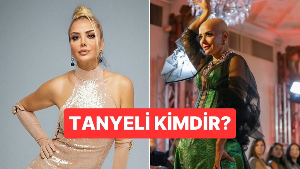 Tanyeli Kimdir, Kaç Yaşındaydı? Tanyeli’nin Hastalığı Nedir?