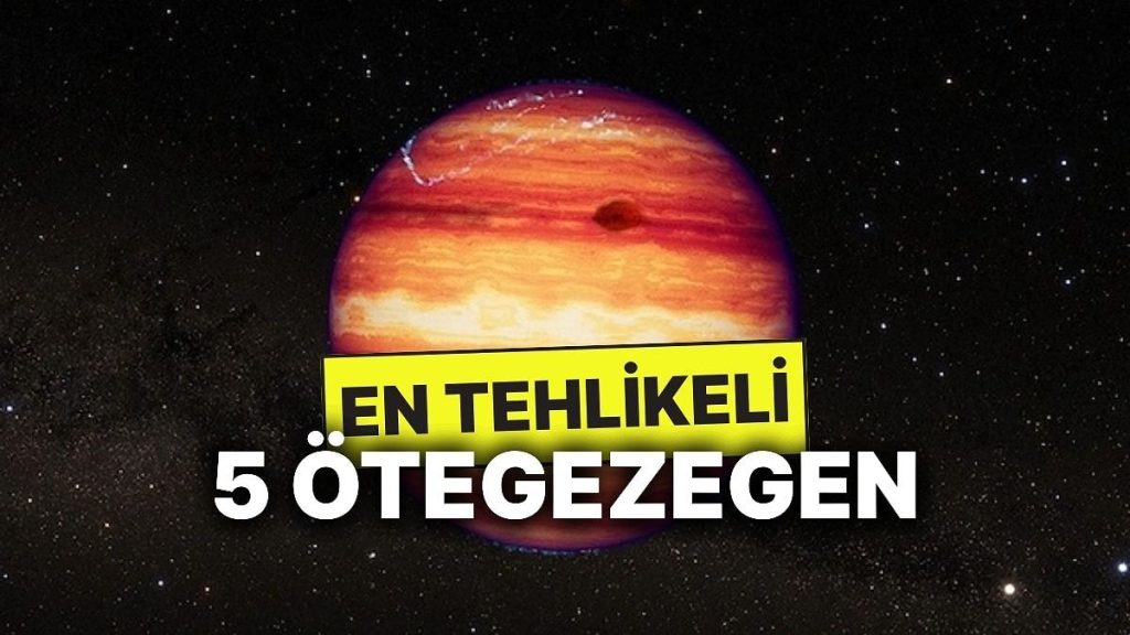 Üzerinde Yaşam Düşünmek Bile Korkutucu: Keşfedilmiş En Tuhaf ve Tehlikeli 5 Ötegezegen!