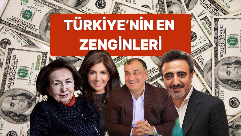 Türkiye’nin En Zenginleri Listesi Değişti! 5,1 Milyar Dolarlık Servetiyle Zirvedeki İsim Değişmedi