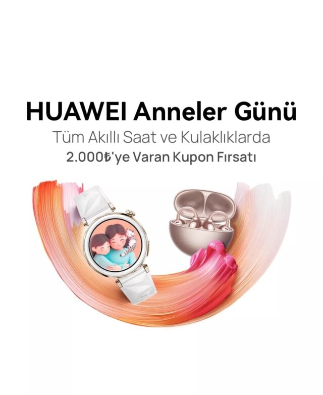 HUAWEI’den Anneler Günü’ne Özel Kupon Kampanyası