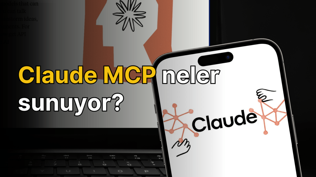 Claude MCP neler sunuyor? – Webrazzi