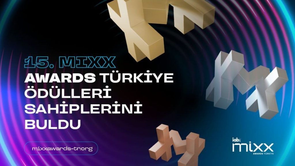 15. MIXX Awards Türkiye Ödülleri Sahiplerini Buldu: Dijital Pazarlama İletişimi Dünyasının En İyileri Ödüllendirildi