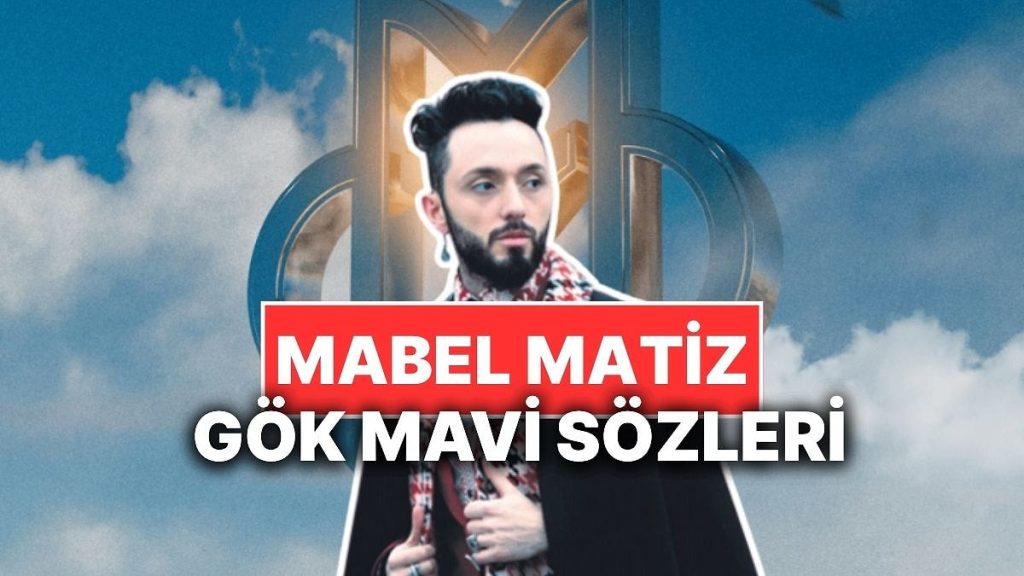 Mabel Matiz Gök Mavi Şarkısı Sözleri