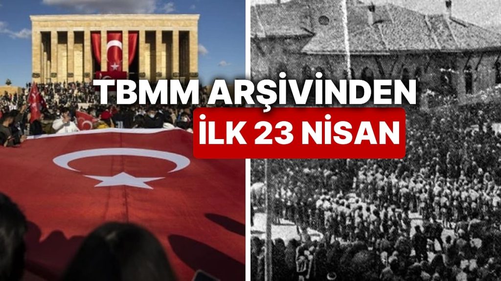 TBMM Arşivinden Günümüze İlk 23 Nisan Kutlamaları