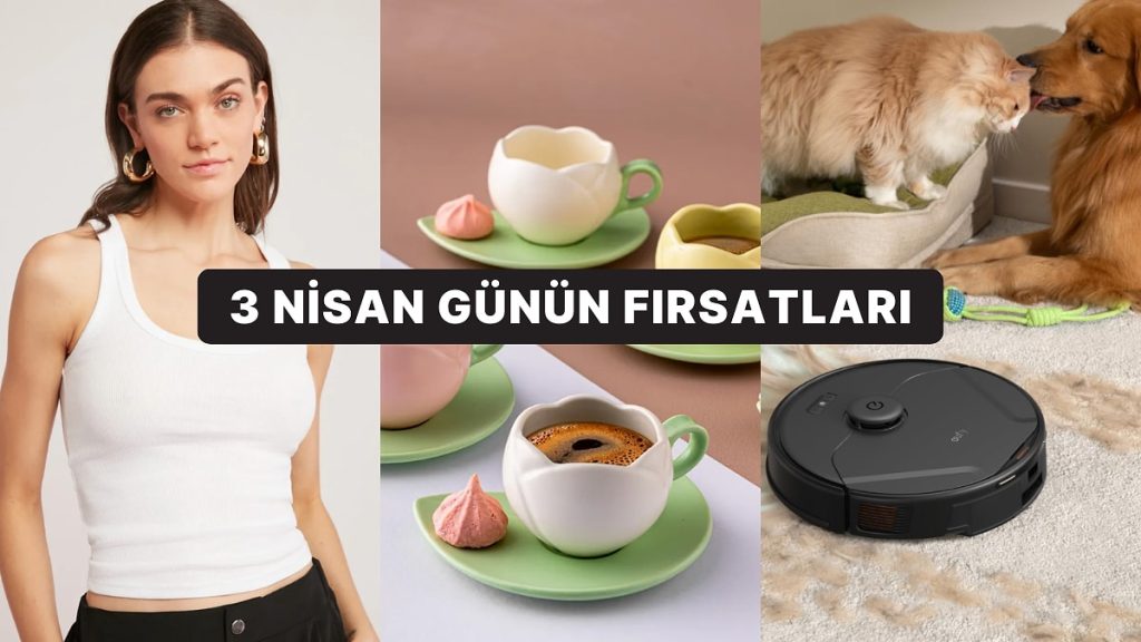 3 Nisan 2025 Günün Fırsatları