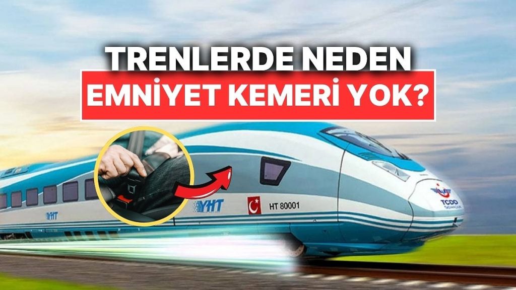 Trenlerde Neden Emniyet Kemeri Yok?