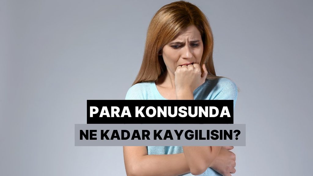 Para İle İlgili Kaygı Düzeyin Nedir?