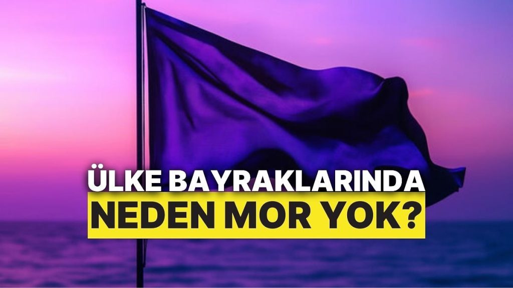 Bu Kadar Gösterişli Olmasına Rağmen Neden Çoğu Ülkenin Bayrağında Mor Yok?