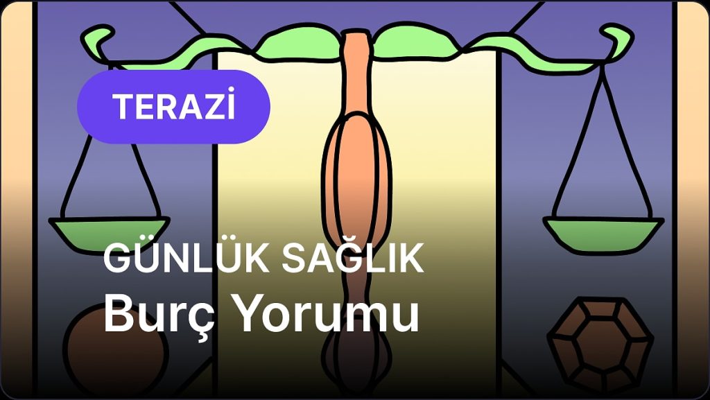 29 Nisan Salı Terazi Burcu Günlük Sağlık Yorumu