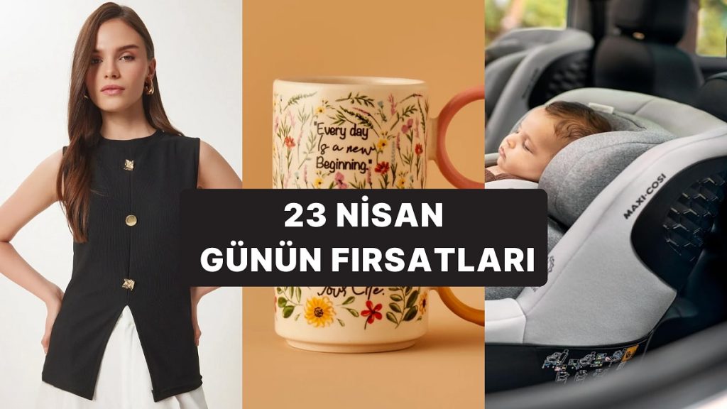 Günün Fırsatları İndirimli Ürünleri 23 Nisan 2025