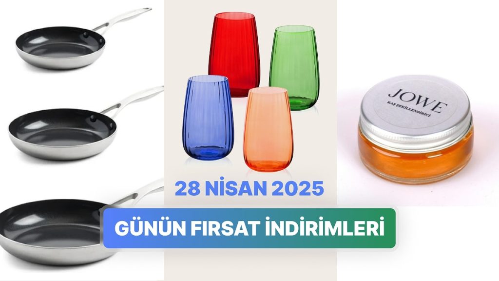 Fırsat İndirimleri Olan Markalar, 28 Nisan 2025