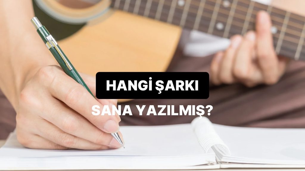 Sen Hangi Şarkının Gizli Ana Karakterisin?