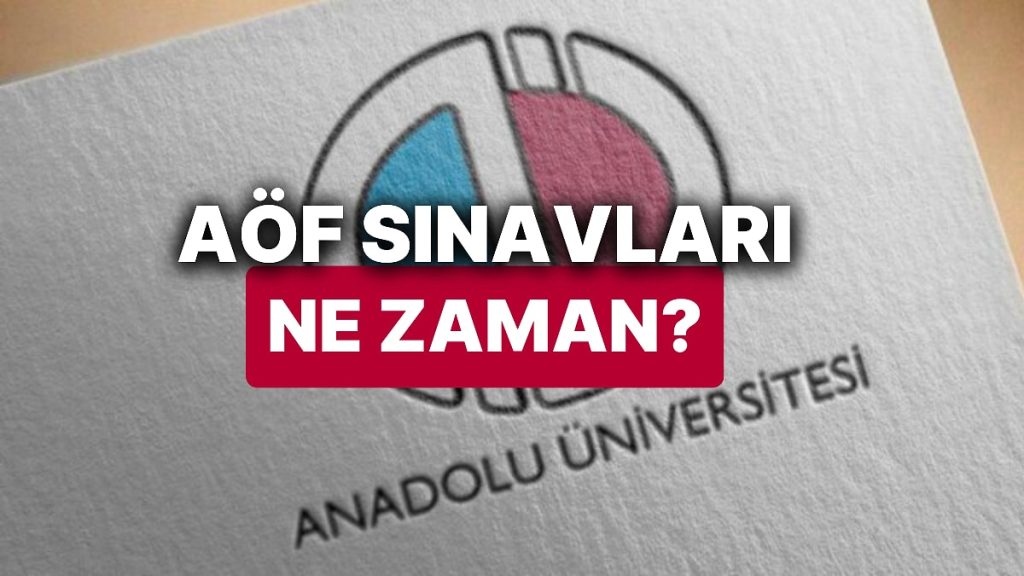 AÖF Bahar Dönemi Sınavları Ne Zaman?