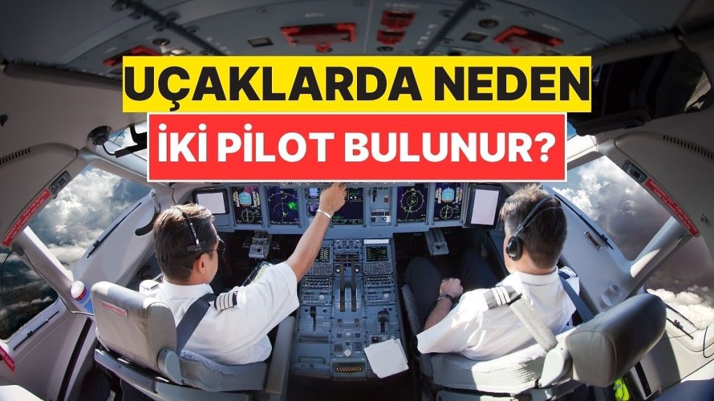 Uçaklarda Neden İki Pilot Olmak Zorunda?