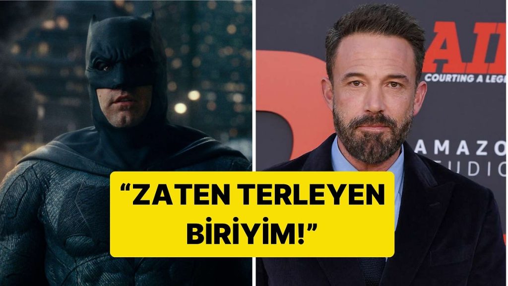 Ben Affleck’ten Batman Kostümünden Nefret Ettiğini Açıkladı: "Zaten Terleyen Biriyim!"